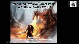 Managing Invasive Forest Pests: A Futile or Fertile Effort?