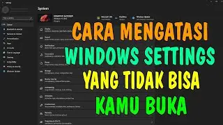 Cara Mengatasi Windows Setting Yang Tidak Bisa Dibuka