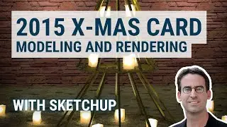Modeling and rendering my 2015 Christmas card image (SketchUp tutorial)