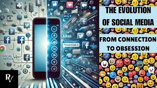 The Evolution of Social Media: From Connection to Obsession