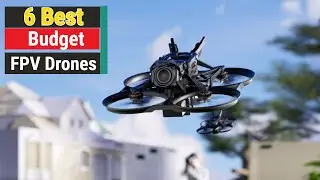 Best Budget FPV Drones In 2024 | Top 6
