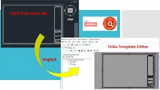 Import DWG AutoCAD title block file inside Tekla Structure Template Editor for drawing.