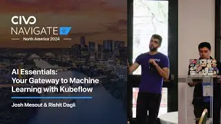 AI Essentials - Your Gateway to Machine Learning with Kubeflow with Josh Mesout & Rishit Dagli