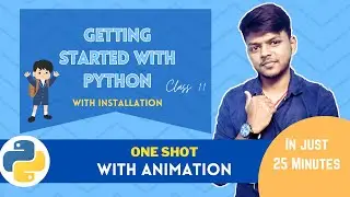Getting Started With Python in One Shot with Animation | Class 11 | Computer Science | Rajnath