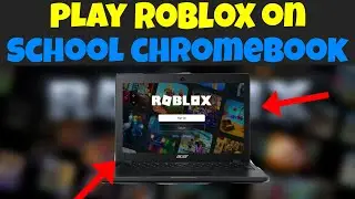 How To Play ROBLOX On SCHOOL CHROMEBOOK!