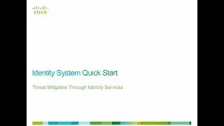 Implementing Cisco Secure Access Solutions (SISAS) Module 1 - Lesson 3 (Identity System Quick Start)