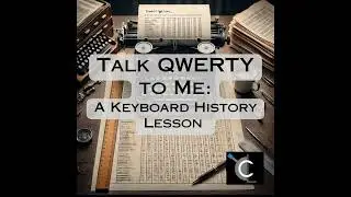 Talk QWERTY to Me:  A Keyboard History Lesson