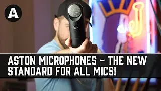 Aston Microphones - The New Standard for All Mics!