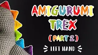 Left Hand | Dinosaur T Rex Amigurumi Pattern Tutorial | Crochet With Me | Part 2