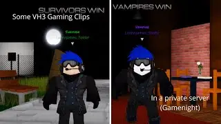 Some VH3 Gamenight Clips of Gaming | Vampire Hunters 3 (Roblox)