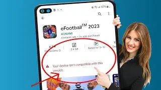 Fix eFootball 2023 Not Compatible with Your Device | Your device isnt compatible with this version