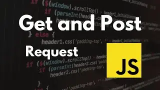 How to make GET and POST Request in JavaScript