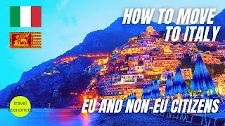 How to Move to Italy? (EU and Non-EU Citizens)