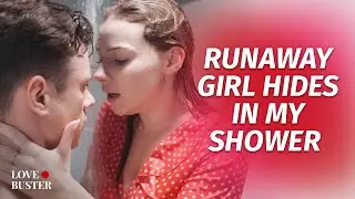 Runaway Girl Hides In My Shower | 