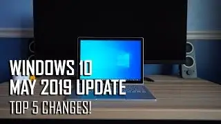 Windows 10 May 2019 Update (19H1): Top 5 Changes!