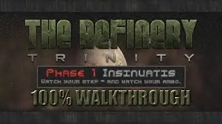 DooM - The Refinery: Trinity - Phase 1: Insinuatis - WALKTHROUGH (Raw Footage)