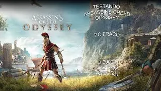 TESTANDO ASSASSINS CREED ODYSSEY PC FRACO I3 6006U 8GB RAM INTEL HD 520