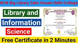 Free Certificate in 2 Minutes || Library and Information Science !! Zakir Husain Delhi University !!