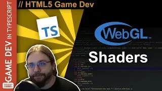 TypeScript WebGL Game Engine Tutorial #03 - Shaders