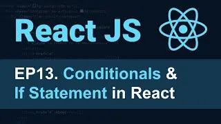 React JS Tutorial - 13 -Conditionals and If Statement in React for Beginners | Ternary Operator