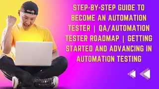 Step-by-Step Guide to Become an Automation Tester | QA/Automation Tester Roadmap