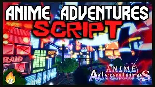 *NEW* Anime Adventures Script [2023] Very OP