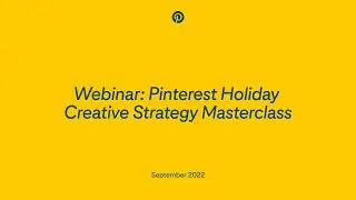 [Webinar] Win the Holidays with Pinterest: a Creative Strategy Masterclass - West Coast/APAC Edition