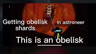How to get obelisk shards in astroneer