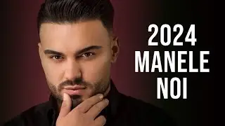 Manele 2024 Cele Mai Noi 🎤 Colaj Manele Noi 2024 🎤 Mix Manele 2024 Noi
