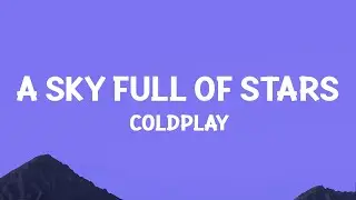 @coldplay  - A Sky Full Of Stars (Lyrics)