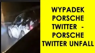 Wypadek Porsche Twitter | Porsche Twitter Unfall | Porsche Unfall in Deutschland | Wypadek Porsche