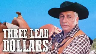 Three Lead Dollars | Free Western Movie