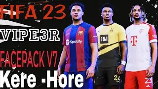 FacePack V7 For FIFA23 Kere - Hore + Tutorial | TU17.1