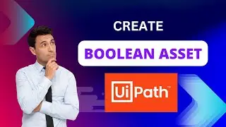 03. How to create boolean type asset in UiPath orchestrator.