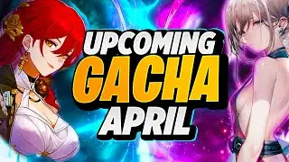 Upcoming Gacha April 2023