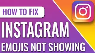 How to Fix Instagram Emojis Not Showing