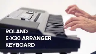 Roland E-X30 Arranger Keyboard : Perfect Keyboard to Start Your Music Life