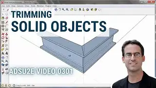 Trimming Solid Objects in SketchUp (ADSU2E Video 0301)