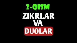 Zikr va duolar 2-qism