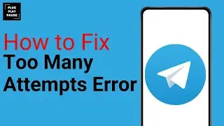 How to Fix Telegram Too Many Attempts Error ?