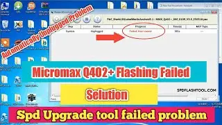 Micromax Q402+ flashing Failed | spd upgrade tool user cancel errer | Spd upgrade tool flashing fail
