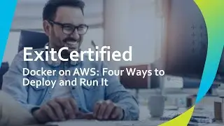 Docker on AWS: Four Ways to Deploy and Run It
