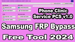Phone Clinic Service PCS SAMUNG Built FRP Unlock Tool v1.0 2024