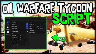 BEST | Oil Warfare Tycoon Script [2023] Very OP 🔥