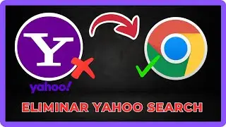 Cómo Eliminar Yahoo Search de Chrome - Guía Completa