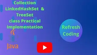 Collection LinkedHashSet and TreeSet class Practical Implementation...