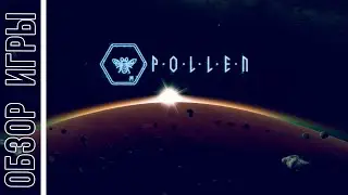 P.O.L.L.E.N [HD 1080p] - Обзор игры