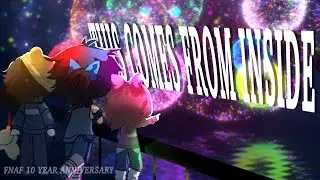 THIS COMES FROM INSIDE || FNaF 10th Anniversary || Gacha Music Video ||