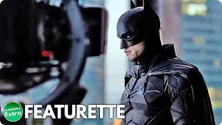 THE BATMAN (2022) | Behind The Scenes Featurette