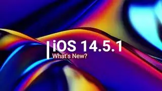 iOS 14.5.1 Released! What's New?